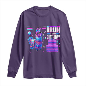 Funny Bruh It's My Birthday Long Sleeve Shirt Llama Pinata Gaming Bday TS11 Purple Print Your Wear