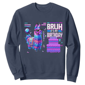 Funny Bruh It's My Birthday Sweatshirt Llama Pinata Gaming Bday TS11 Navy Print Your Wear