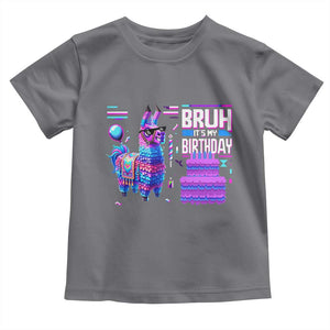 Funny Bruh It's My Birthday Toddler T Shirt Llama Pinata Gaming Bday TS11 Charcoal Print Your Wear