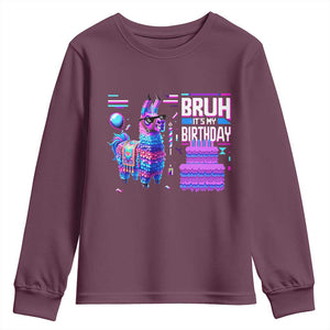 Funny Bruh It's My Birthday Youth Sweatshirt Llama Pinata Gaming Bday TS11 Maroon Print Your Wear