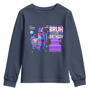 Funny Bruh It's My Birthday Youth Sweatshirt Llama Pinata Gaming Bday TS11 Navy Print Your Wear