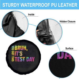 Funny Bruh It's Test Day You Got This Spare Tire Cover TS11 Print Your Wear