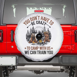 Funny Camping Spare Tire Cover You Don't Have To Be Crazy To Camp With Us We Can Train You Bear TS11 White Print Your Wear
