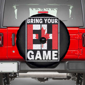 Funny Canada Pride Bring Your Eh Game Spare Tire Cover Canadian Flag TS11 Black Print Your Wear