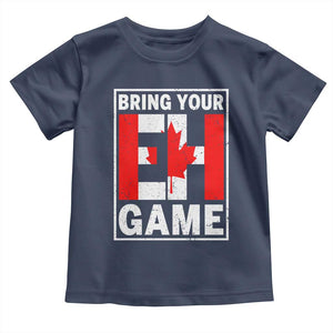Funny Canada Pride Bring Your Eh Game Toddler T Shirt Canadian Flag TS11 Navy Print Your Wear