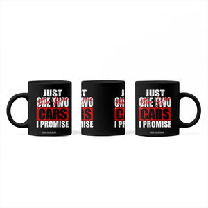 Funny Car Lover Coffee Mug Just One Two Three More Cars I Promise TS09 Print Your Wear