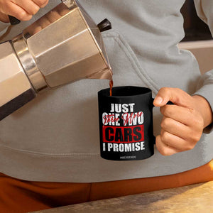 Funny Car Lover Coffee Mug Just One Two Three More Cars I Promise TS09 Print Your Wear