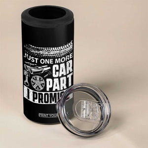Funny Car Mechanic Just One More Car Part I Promise 4 in 1 Can Cooler Tumbler Car Lover Gag TS11 Print Your Wear