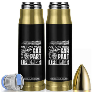 Funny Car Mechanic Just One More Car Part I Promise Bullet Tumbler Car Lover Gag TS11 Black Print Your Wear