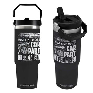 Funny Car Mechanic Just One More Car Part I Promise Flip Straw Tumbler Car Lover Gag TS11 One Size: 30 oz Black Print Your Wear