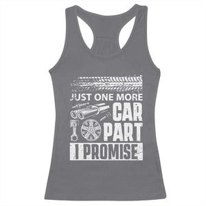 Funny Car Mechanic Just One More Car Part I Promise Racerback Tank Top Car Lover Gag TS11 Charcoal Print Your Wear