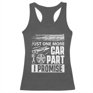 Funny Car Mechanic Just One More Car Part I Promise Racerback Tank Top Car Lover Gag TS11 Dark Heather Print Your Wear