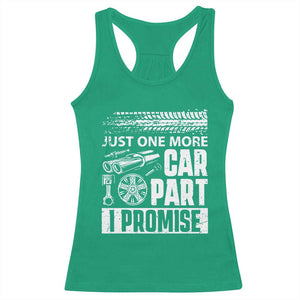 Funny Car Mechanic Just One More Car Part I Promise Racerback Tank Top Car Lover Gag TS11 Irish Green Print Your Wear