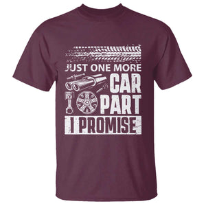 Funny Car Mechanic Just One More Car Part I Promise T Shirt Car Lover Gag TS11 Maroon Print Your Wear