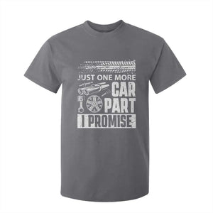 Funny Car Mechanic Just One More Car Part I Promise T Shirt For Kid Car Lover Gag TS11 Charcoal Print Your Wear