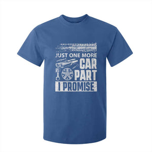 Funny Car Mechanic Just One More Car Part I Promise T Shirt For Kid Car Lover Gag TS11 Royal Blue Print Your Wear