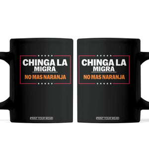 Funny Chinga La Migra No Mas Naranja Coffee Mug Star Stripes TS11 Black Print Your Wear