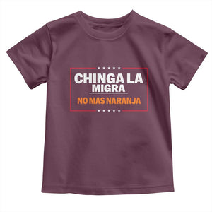 Funny Chinga La Migra No Mas Naranja Toddler T Shirt Star Stripes TS11 Maroon Print Your Wear