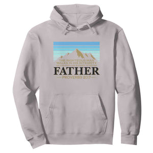 Funny Christian Father Hoodie The Righteous Man Walks In His Integrity Fathers Day TS11 Ice Gray Print Your Wear