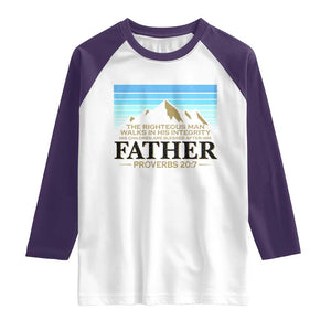 Funny Christian Father Raglan Shirt The Righteous Man Walks In His Integrity Fathers Day TS11 White Purple Print Your Wear