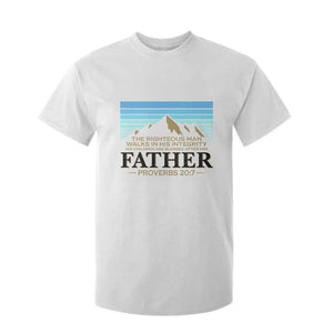 Funny Christian Father T Shirt For Kid The Righteous Man Walks In His Integrity Fathers Day TS11 White Print Your Wear