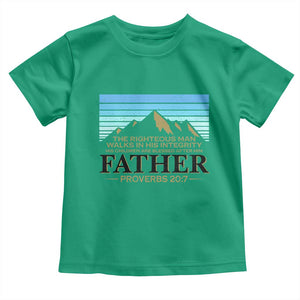 Funny Christian Father Toddler T Shirt The Righteous Man Walks In His Integrity Fathers Day TS11 Irish Green Print Your Wear
