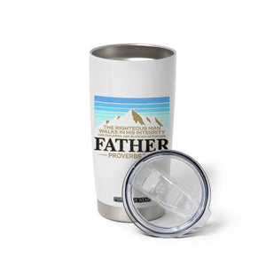 Funny Christian Father Tumbler Cup The Righteous Man Walks In His Integrity Fathers Day TS11 Print Your Wear