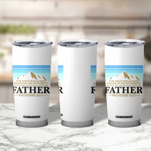 Funny Christian Father Tumbler Cup The Righteous Man Walks In His Integrity Fathers Day TS11 Print Your Wear