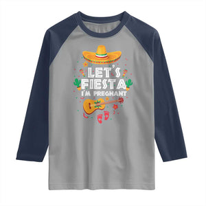Funny Cinco De Mayo Pregnancy Announcement Raglan Shirt Let's Fiesta I'm Pregnant Mexico Festival TS11 Sport Gray Navy Print Your Wear