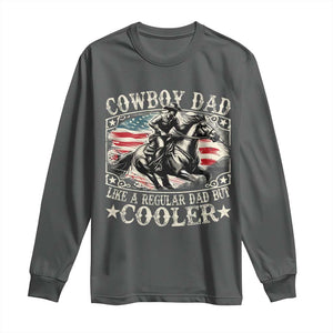 Funny Cowboy Dad Like A Regular Dad But Cooler Long Sleeve Shirt Western Country Dad Fathers Day TS11 Dark Heather Print Your Wear