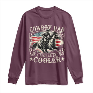 Funny Cowboy Dad Like A Regular Dad But Cooler Long Sleeve Shirt Western Country Dad Fathers Day TS11 Maroon Print Your Wear
