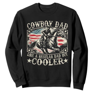 Funny Cowboy Dad Like A Regular Dad But Cooler Sweatshirt Western Country Dad Fathers Day TS11 Black Print Your Wear