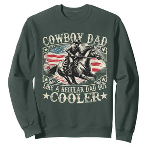 Funny Cowboy Dad Like A Regular Dad But Cooler Sweatshirt Western Country Dad Fathers Day TS11 Dark Forest Green Print Your Wear