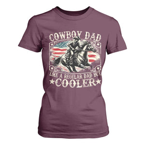 Funny Cowboy Dad Like A Regular Dad But Cooler T Shirt For Women Western Country Dad Fathers Day TS11 Maroon Print Your Wear