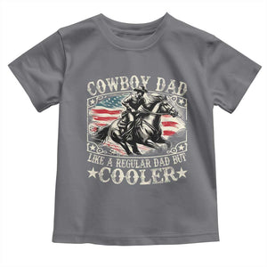 Funny Cowboy Dad Like A Regular Dad But Cooler Toddler T Shirt Western Country Dad Father's Day TS11 Charcoal Print Your Wear