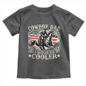 Funny Cowboy Dad Like A Regular Dad But Cooler Toddler T Shirt Western Country Dad Father's Day TS11 Dark Heather Print Your Wear