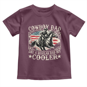Funny Cowboy Dad Like A Regular Dad But Cooler Toddler T Shirt Western Country Dad Father's Day TS11 Maroon Print Your Wear
