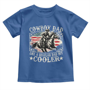 Funny Cowboy Dad Like A Regular Dad But Cooler Toddler T Shirt Western Country Dad Father's Day TS11 Royal Blue Print Your Wear