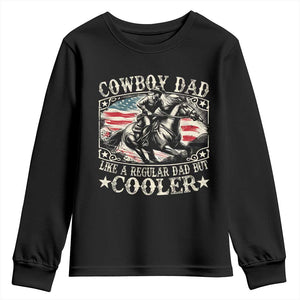 Funny Cowboy Dad Like A Regular Dad But Cooler Youth Sweatshirt Western Country Dad Fathers Day TS11 Black Print Your Wear