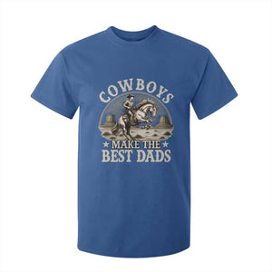 Funny Cowboys Make The Best Dads T Shirt For Kid Western Country Fathers Day TS11 Royal Blue Print Your Wear