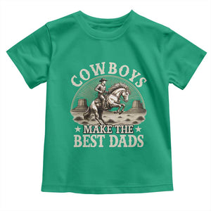 Funny Cowboys Make The Best Dads Toddler T Shirt Western Country Father's Day TS11 Irish Green Print Your Wear