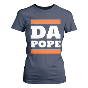 Funny Da Pope From America Chicago T Shirt For Women TS11 Navy Print Your Wear