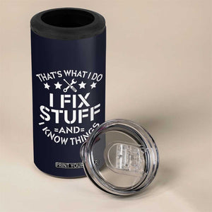 Funny Dad 4 in 1 Can Cooler Tumbler That's What I Do I Fix Stuff And I Know Things Navy TB10 Print Your Wear
