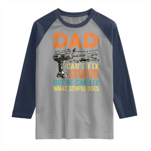 Funny Dad Can't Fix Stupid But He Can Fix What Stupid Does Raglan Shirt Father's Day TS11 Sport Gray Navy Print Your Wear