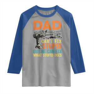 Funny Dad Can't Fix Stupid But He Can Fix What Stupid Does Raglan Shirt Father's Day TS11 Sport Gray Royal Print Your Wear