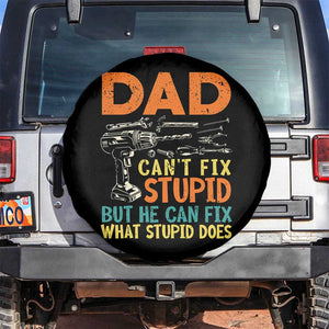 Funny Dad Can't Fix Stupid But He Can Fix What Stupid Does Spare Tire Cover Father's Day TS11 No hole Black Print Your Wear