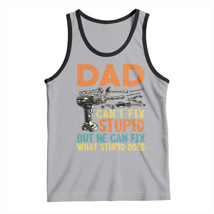 Funny Dad Can't Fix Stupid But He Can Fix What Stupid Does Tank Top Father's Day TS11 Athletic Heather Black Print Your Wear