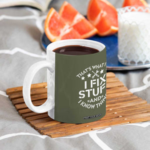 Funny Dad Coffee Mug That's What I Do I Fix Stuff And I Know Things Fathers Day TB10 Print Your Wear
