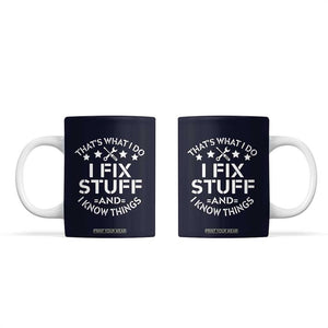 Funny Dad Coffee Mug That's What I Do I Fix Stuff And I Know Things Navy TB10 Navy Print Your Wear