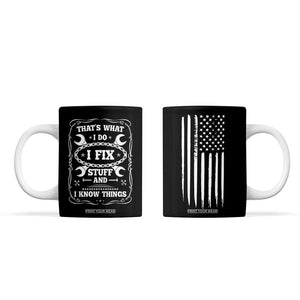 Funny Dad Grandpa Coffee Mug That's What I Do I Fix Stuff And I Know Things American Flag TB10 Black Print Your Wear